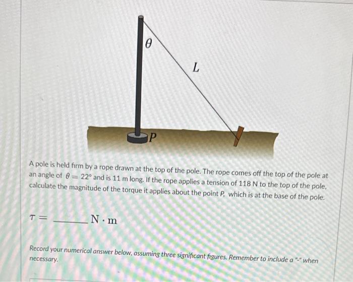Solved A pole is held firm by a rope drawn at the top of the | Chegg.com