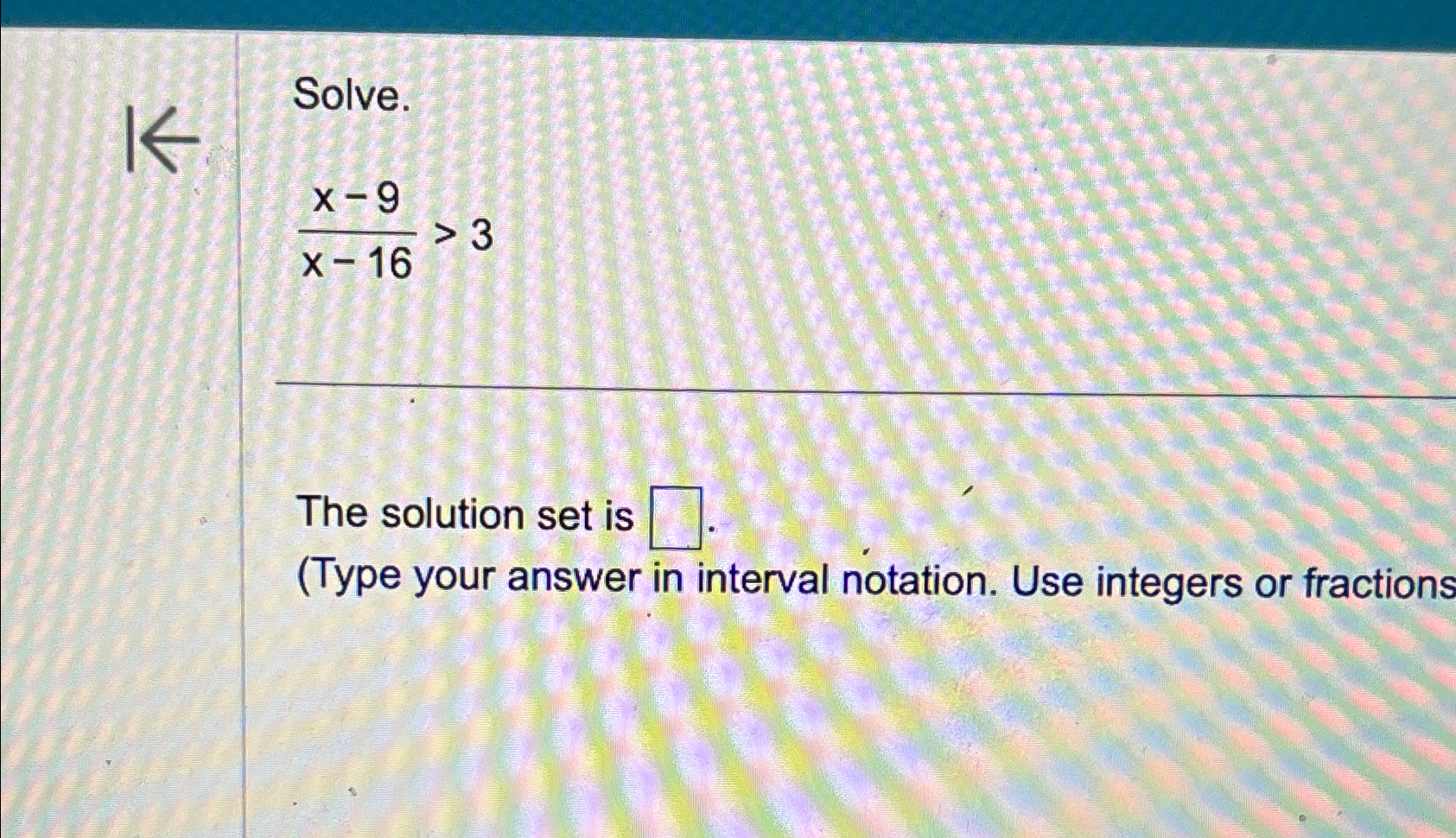 Solved Solve.x-9x-16>3The solution set is(Type your answer | Chegg.com