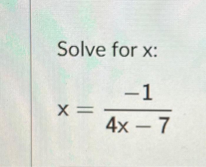 solved-solve-for-x-x-4x-7-1-chegg