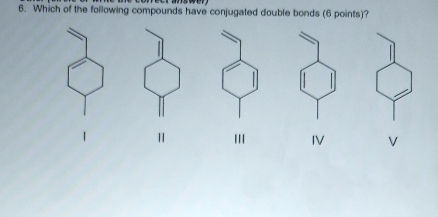 Which Of The Following Compounds Have Conjugated Double Bonds