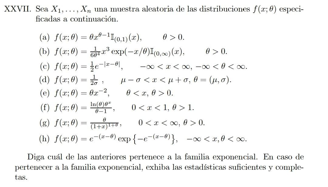 XXVII. Sea \( X_{1}, \ldots, X_{n} \) una muestra aleatoria de las distribuciones \( f(x ; \theta) \) especificadas a continu