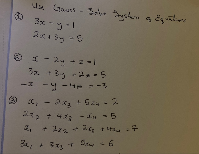 Solved Use Gauss 3x Y 1 Sole System Of Equations 2x 3y 5 Chegg Com