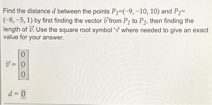 Solved Find The Distance D Between The Points P1=(−9,−10,10) | Chegg.com