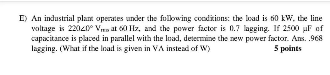 Solved E) An industrial plant operates under the following | Chegg.com