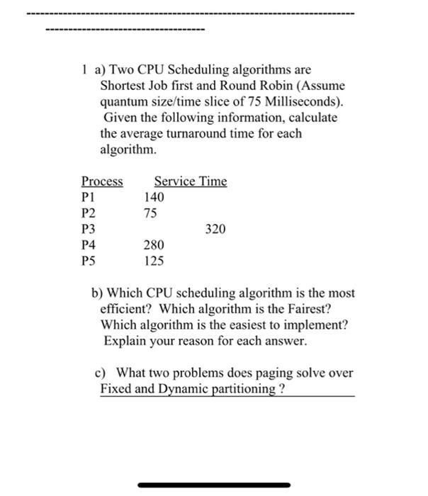 Solved 1 a) Two CPU Scheduling algorithms are Shortest Job | Chegg.com