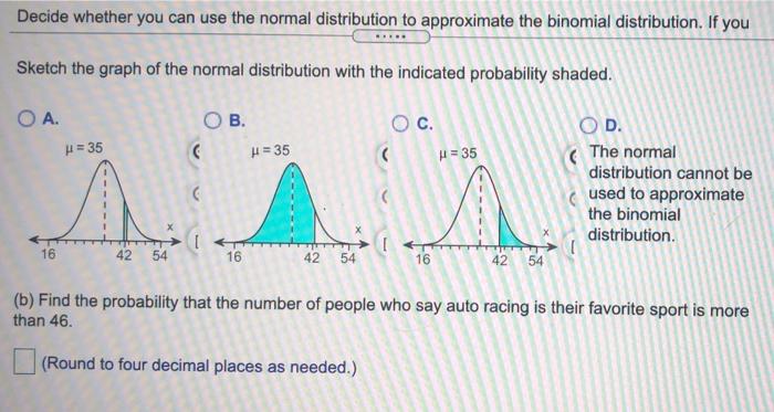 Solved Decide whether you can use the normal distribution to | Chegg.com