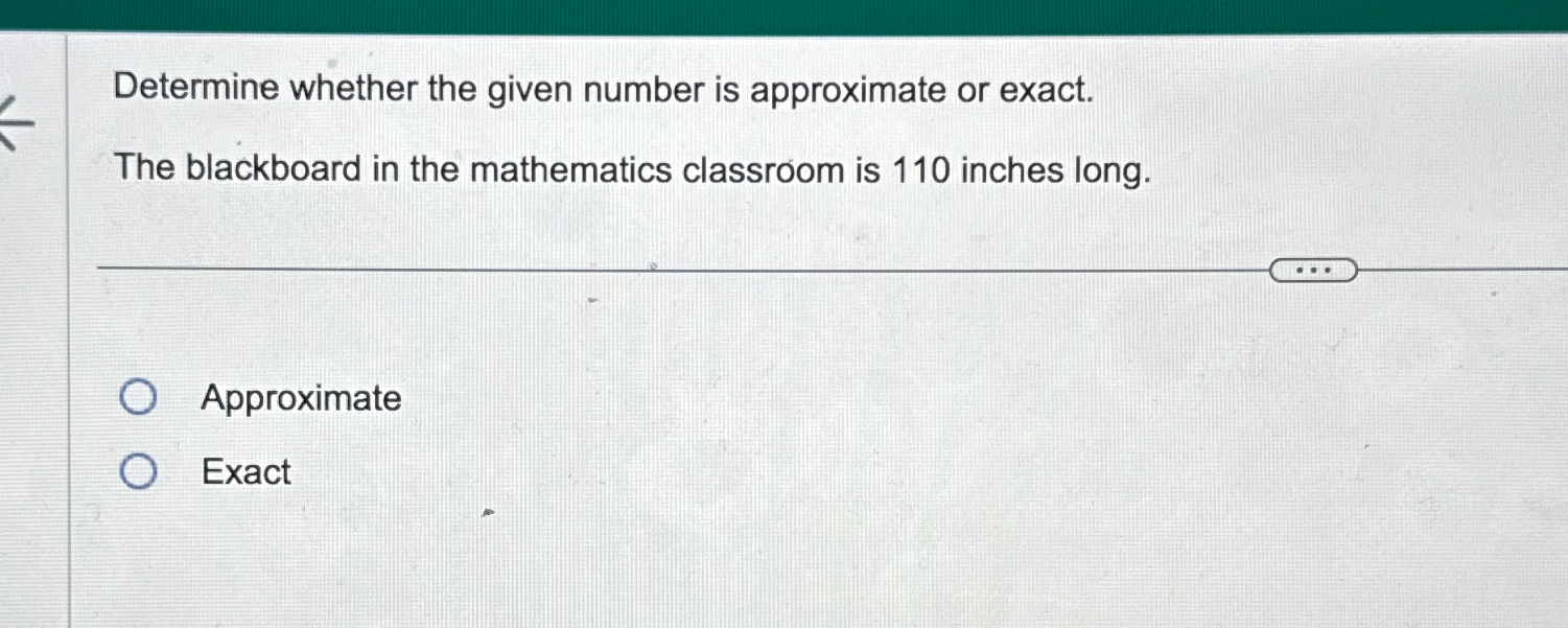 Solved Determine whether the given number is approximate or | Chegg.com