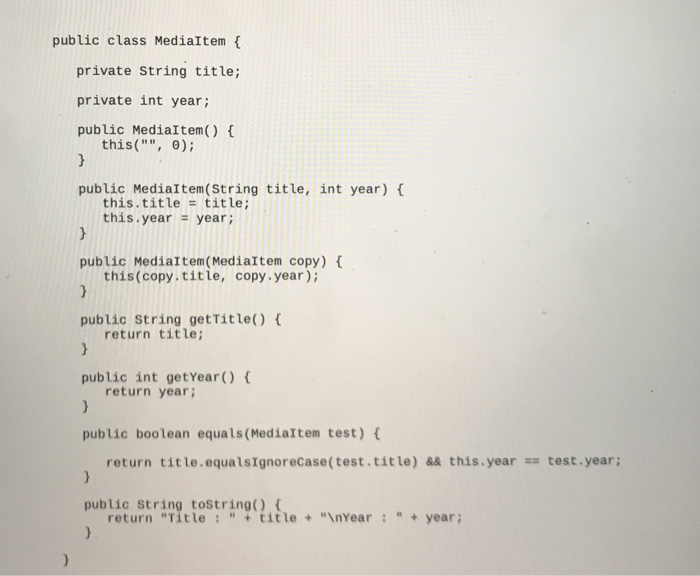 Solved public class MediaItem { private String title; | Chegg.com