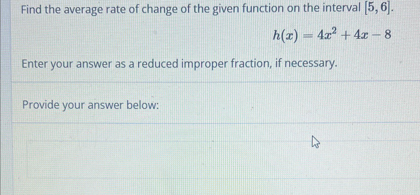 Solved Find the average rate of change of the given function | Chegg.com
