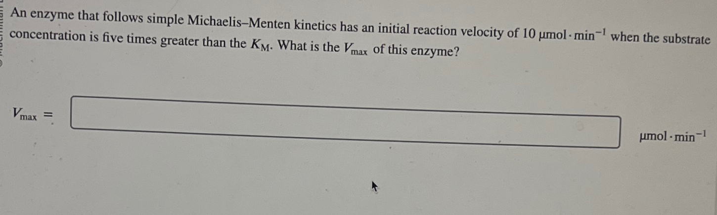 Solved An enzyme that follows simple Michaelis-Menten | Chegg.com