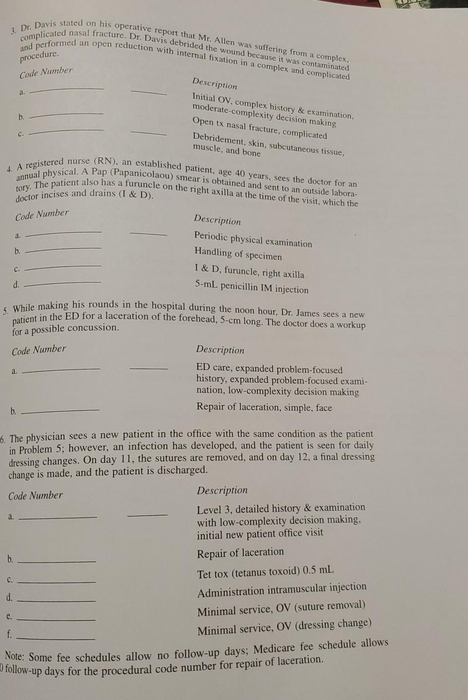 3. Dr. Davis stated on his operative report that Mr. Allen was suffering from a complex, complicated nasal fracture. Dr. Davi