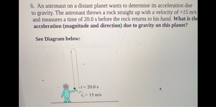 Solved 6. An astronaut on a distant planet wants to | Chegg.com