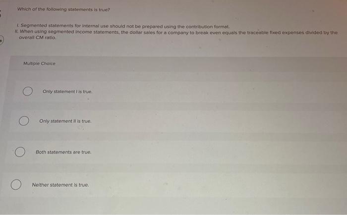 Solved Which of the following statements is true? 1 | Chegg.com