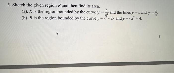 Solved 5. Sketch the given region R and then find its area. | Chegg.com