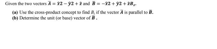 Solved Given the two vectors Ā= #2 - 92 + 2 and B = -*2 + y2 | Chegg.com