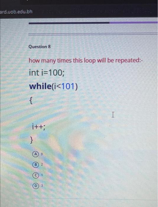Solved erd.uob.edu.bh Question 8 how many times this loop | Chegg.com
