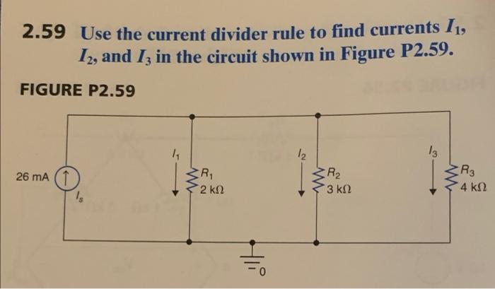 Solved 2.59 Use the current divider rule to find currents | Chegg.com