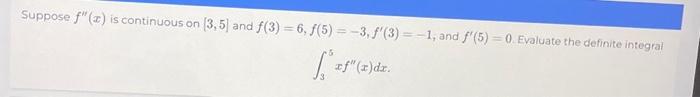 Solved L Q 1 5 Marks Suppose F X Is Continuous On [3 5]