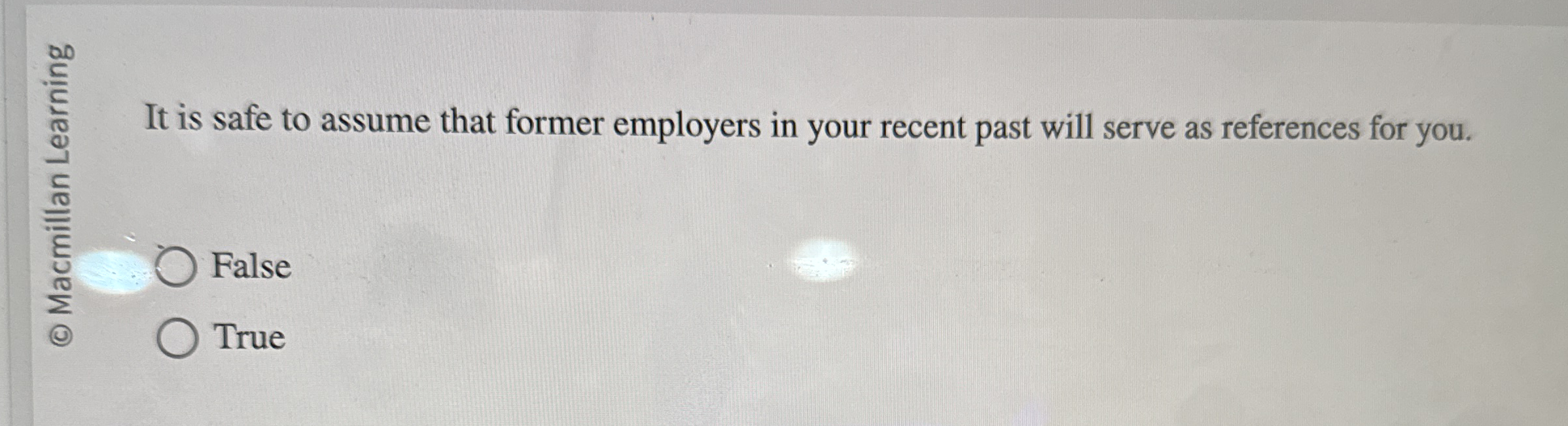 Solved It is safe to assume that former employers in your