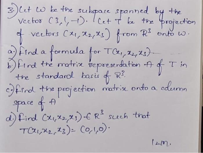 Solved 3.) Cet ω be the subspace spanned by the vector | Chegg.com