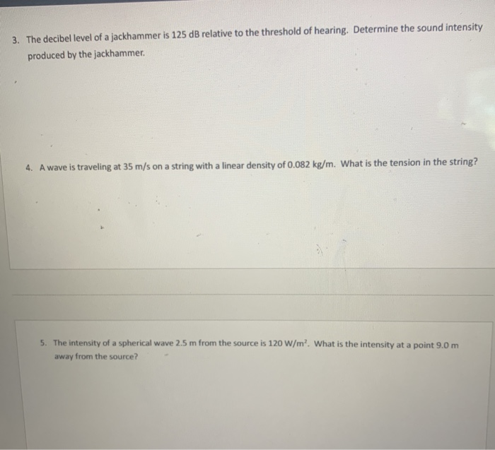 Solved 3. The decibel level of a jackhammer is 125 dB