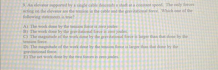 Solved 9. An elevator supported by a single cable descends a | Chegg.com