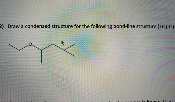 Solved 2) Draw a condensed structure for the following | Chegg.com