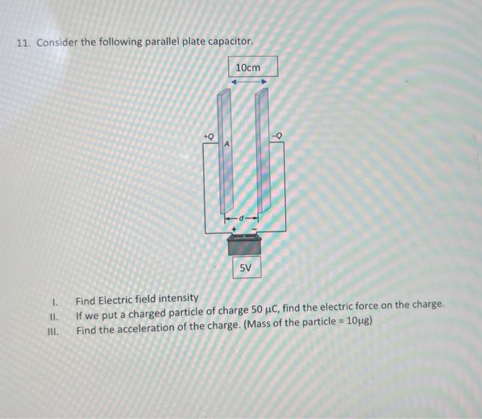 Solved 11. Consider The Following Parallel Plate Capacitor. | Chegg.com