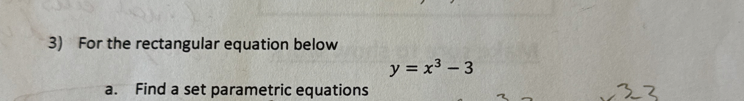 Solved For the rectangular equation belowy=x3-3a. ﻿Find a | Chegg.com