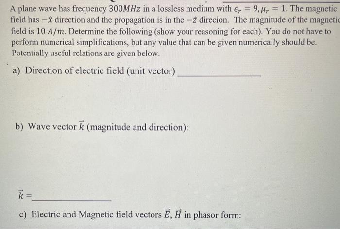 Solved A plane wave has frequency 300MHz in a lossless | Chegg.com