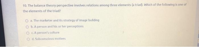 Solved 10. The balance theory perspective involves relations | Chegg.com