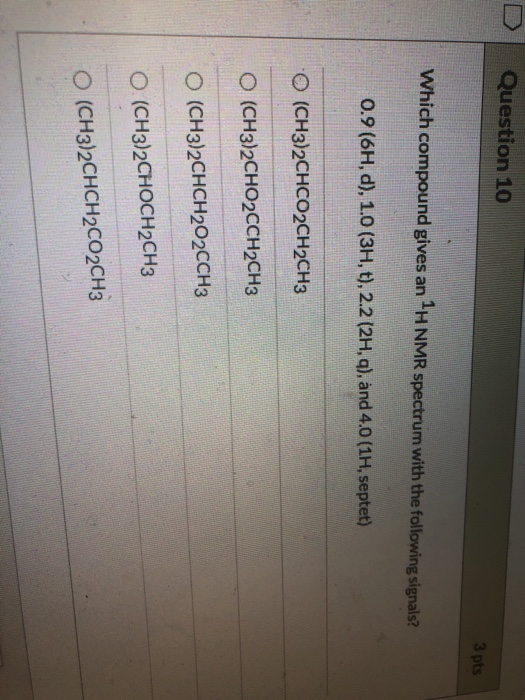 Solved Question 10 3 Pts Which Compound Gives An 1H NMR | Chegg.com