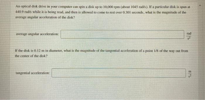 Solved An optical disk drive in your computer can spin a | Chegg.com