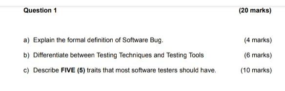 Solved A) Explain The Formal Definition Of Software Bug. (4 | Chegg.com