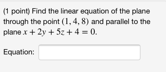 Solved (1 point) Find the linear equation of the plane | Chegg.com