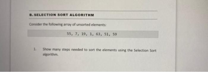 Solved B. SELECTION SORT ALGORITHM Consider the following | Chegg.com