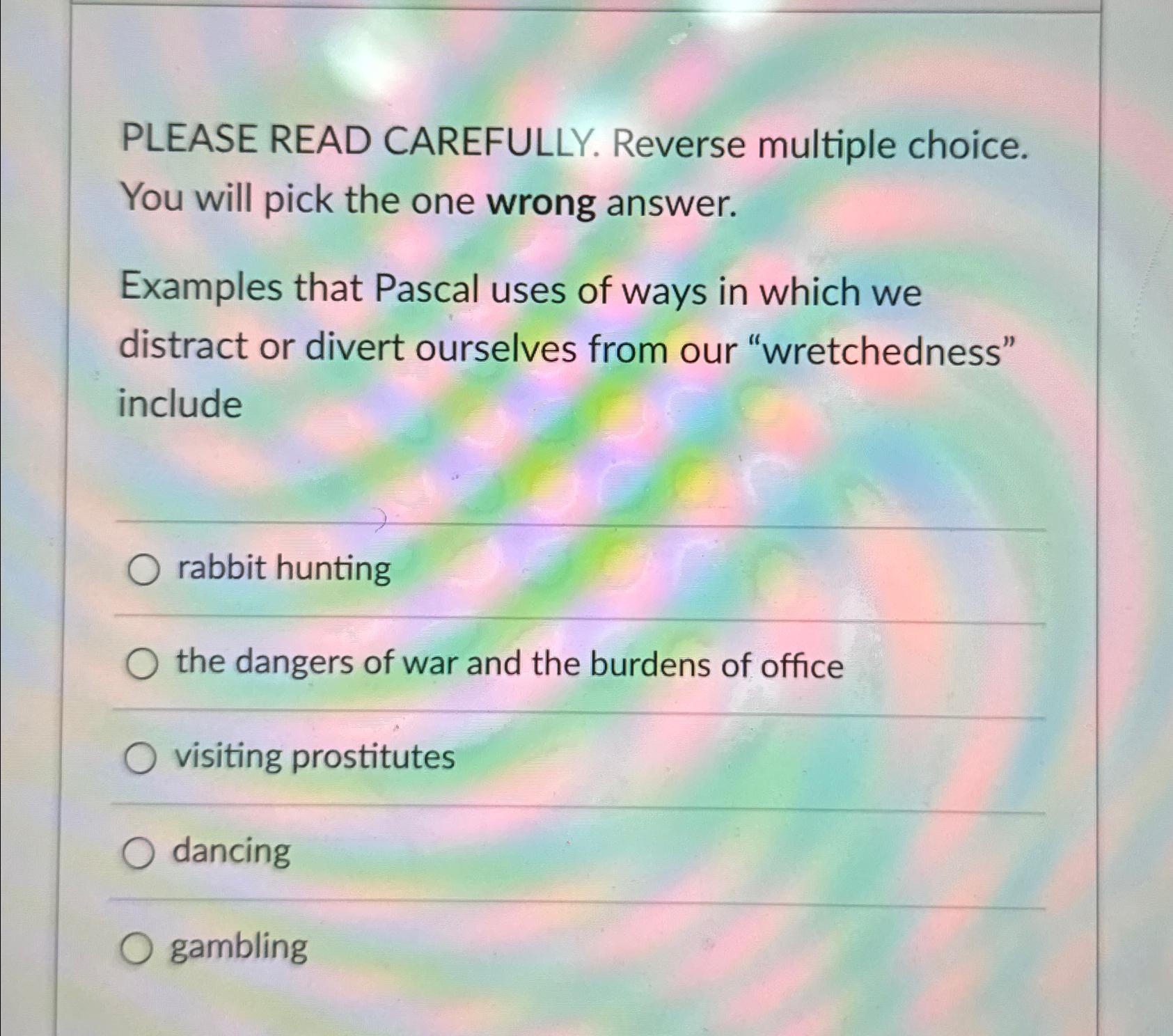 Solved PLEASE READ CAREFULLY. Reverse multiple choice.You | Chegg.com