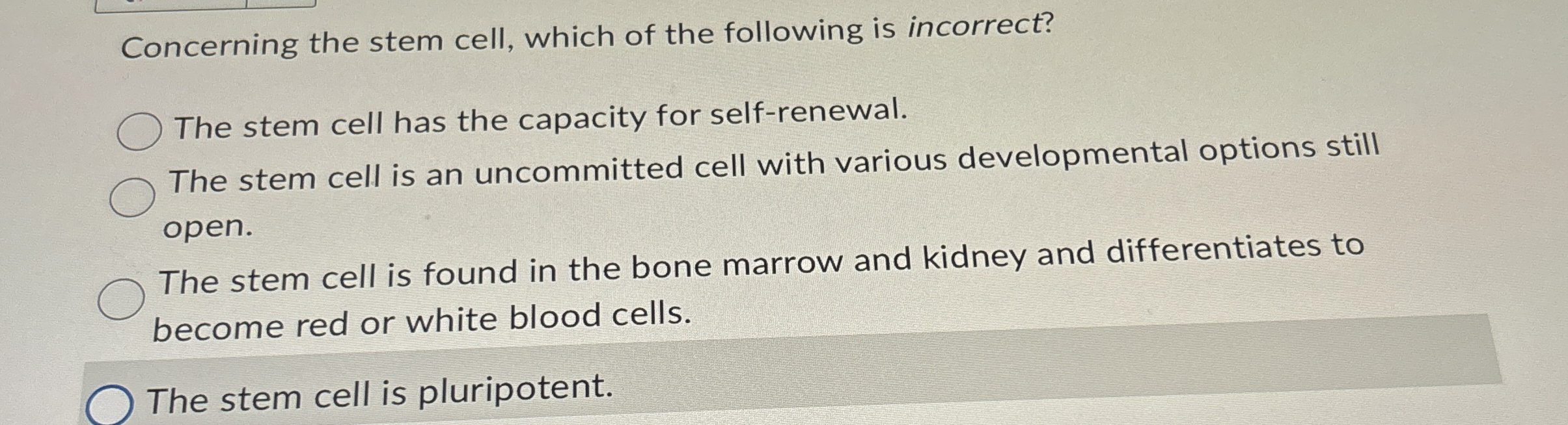 Solved Concerning the stem cell, which of the following is | Chegg.com