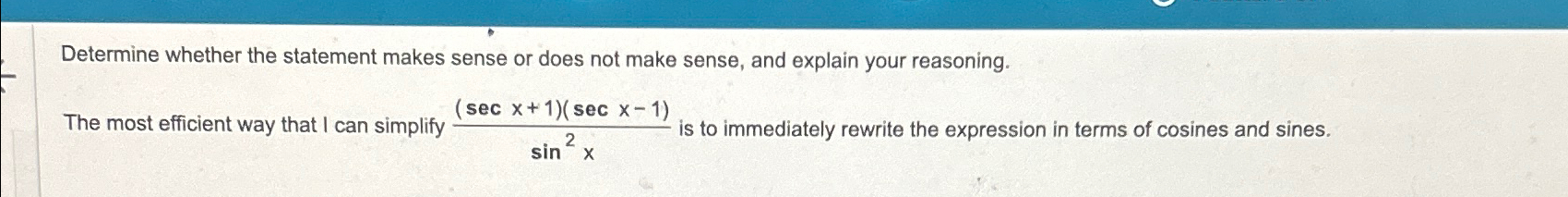 Solved Determine whether the statement makes sense or does | Chegg.com