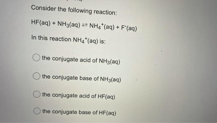 Solved Consider the following reaction: HF(aq) + NH3(aq) | Chegg.com