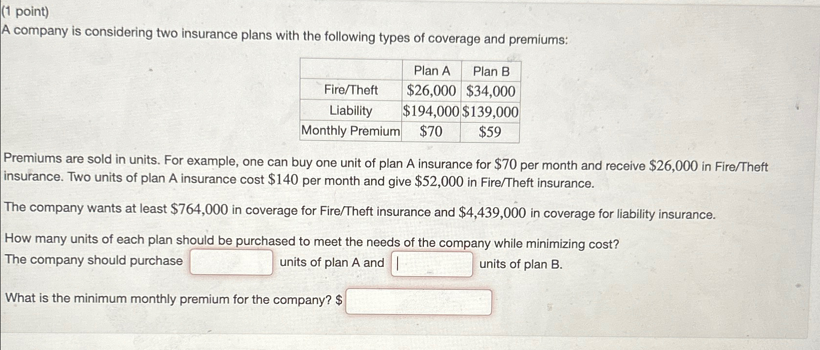 Solved (1 ﻿point)A company is considering two insurance | Chegg.com