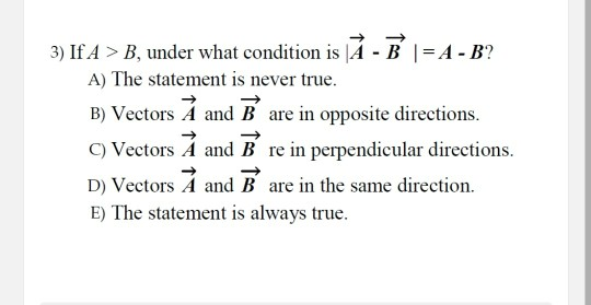 Solved 3) If A > B, Under What Condition Is A - B = A - B? | Chegg.com