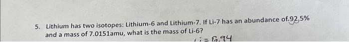 Solved 5. Lithium has two isotopes: Lithium-6 and Lithium-7. | Chegg.com