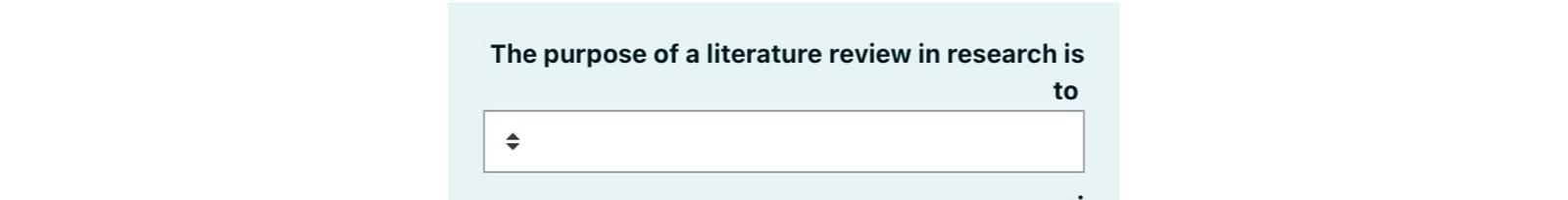 purpose of literature review is to mcq