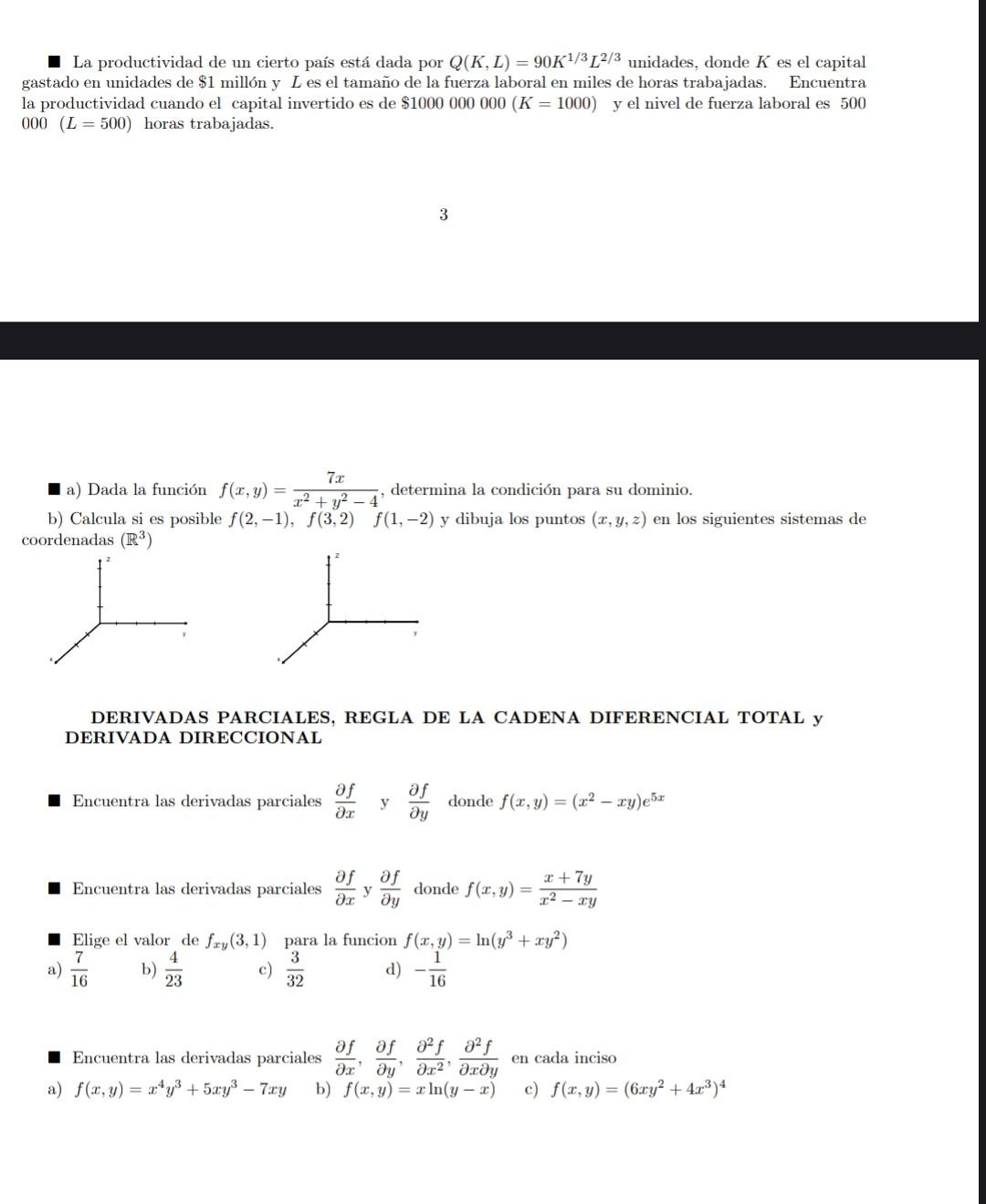 \( \square \) La productividad de un cierto país está dada por \( Q(K, L)=90 K^{1 / 3} L^{2 / 3} \) unidades, donde \( K \) e