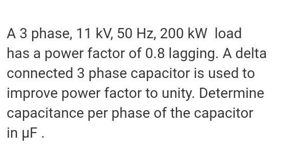 Solved A 3 phase, 11 kV, 50 Hz, 200 kW load has a power | Chegg.com