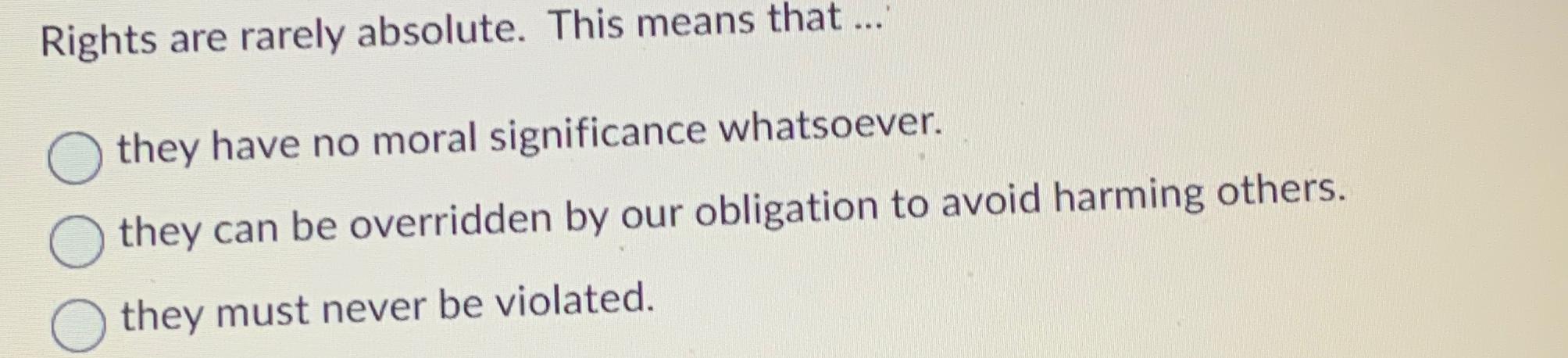 Solved Rights are rarely absolute. ﻿This means that ...they | Chegg.com