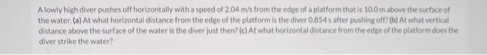 Solved A lowly high diver pushes off horizontally with a | Chegg.com