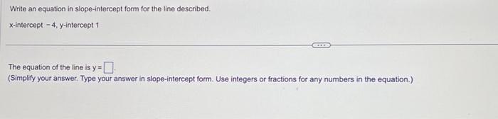 write the slope intercept form of the equation of line described
