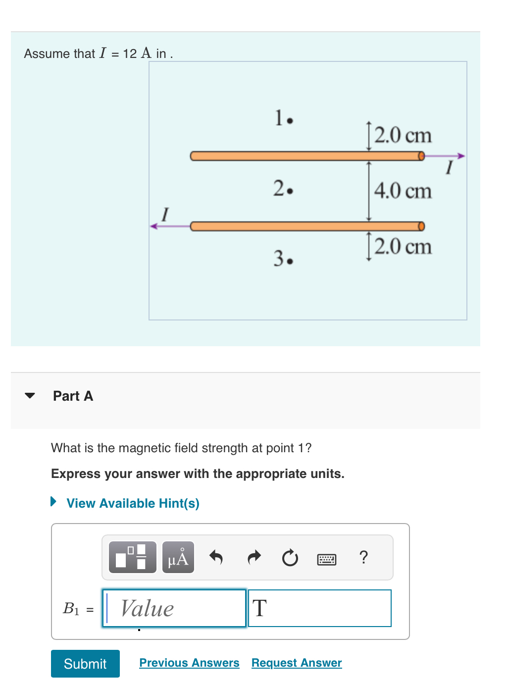 Solved Assume that I=12A ﻿:-Part AWhat is the magnetic field | Chegg.com